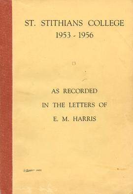St Stithians College 1953 - 1956 as recorded in the letters of E.M. Harris (2 volumes)